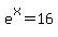 e%5Ex+=+16