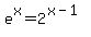 e%5Ex+=+2%5E%28x-1%29