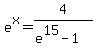 e%5Ex+=+4%2F%28e%5E15+-+1%29