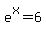 e%5Ex+=+6