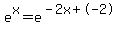 e%5Ex+=e%5E%28-2x%2B-2%29