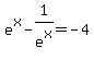 e%5Ex+-+1%2Fe%5Ex+=-4