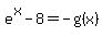 e%5Ex-8=-g%28x%29