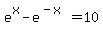 e%5Ex-e%5E%28-x%29=10