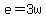 e+=+3w