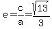 e+=+c%2Fa+=+sqrt%2813%29%2F3