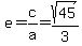 e+=+c%2Fa+=+sqrt%2845%29%2F3