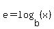 e+=+log%28b%2C%28x%29%29