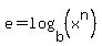 e+=+log%28b%2C%28x%5En%29%29