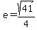 e+=+sqrt%2841%29%2F4