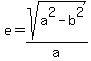 e+=+sqrt%28a%5E2-b%5E2%29%2Fa
