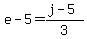e-5=%28j-5%29%2F3