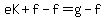 eK%2Bf-f=g-f