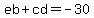 eb%2Bcd=-30