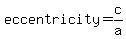 eccentricity=c%2Fa
