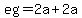 eg+=+2a+%2B+2a