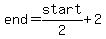 end+=+start%2F2+%2B+2
