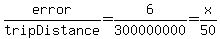 error%2FtripDistance=6%2F300000000=x%2F50
