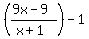 expr%28%28%289x-9%29%2F%28x%2B1%29%29+-+1%29