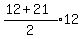 expr%28%2812%2B21%29%2F2%29%2A12