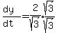 expr%28%28dy%29%2F%28dt%29%29=expr%282%2Fsqrt%283%29%29expr%28sqrt%283%29%2Fsqrt%283%29%29