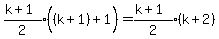 expr%28%28k%2B1%29%2F2%29%28%28k%2B1%29%5E%22%22%2B1%29=expr%28%28k%2B1%29%2F2%29%28k%2B2%29