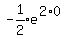 expr%28-1%2F2%29e%5E%282%2A0%29