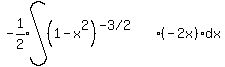 expr%28-1%2F2%29int%28%281-x%5E2%29%5E%28%22-3%2F2%22%29%2A%28-2x%29%2Adx%29