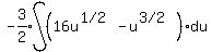 expr%28-3%2F2%29int%28%2816u%5E%28%221%2F2%22%29-u%5E%28%223%2F2%22%29%29du%29
