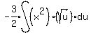 expr%28-3%2F2%29int%28%28x%5E2%29+%28sqrt%28u%29%29du%29%29
