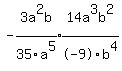 expr%28-3a%5E2b%2F35a%5E5%29+%2A+expr%2814a%5E3b%5E2%2F-9b%5E4%29