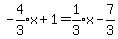 expr%28-4%2F3%29x%2B1=expr%281%2F3%29x-7%2F3
