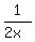 expr%281%2F%282x%29%29