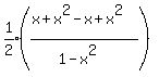 expr%281%2F2%29%28%28x%2Bx%5E2-x%2Bx%5E2%29%2F%281-x%5E2%29%29