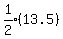 expr%281%2F2%29%2813.5%29