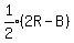 expr%281%2F2%29%282R-B%29