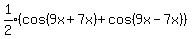 expr%281%2F2%29%28cos%289x%2B7x%29%2Bcos%289x-7x%29%29