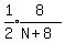 expr%281%2F2%29%2Aexpr%288%2F%28N%2B8%29%29