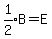expr%281%2F2%29B=E