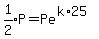 expr%281%2F2%29P=Pe%5E%28k%2A25%29