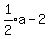 expr%281%2F2%29a-2