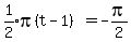 expr%281%2F2%29pi%28t-1%29=-pi%2F2