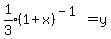 expr%281%2F3%29%281%2Bx%29%5E%28-1%29=y