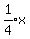 expr%281%2F4%29x