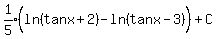 expr%281%2F5%29%2A%28ln%28tanx%2B2%29%5E%22%22-ln%28tanx-3%29%5E%22%22%29%2BC