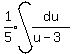 expr%281%2F5%29%2Aint%28du%2F%28u-3%29%29+++