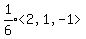 expr%281%2F6%29%2A%22%3C2%2C1%2C-1%3E%22