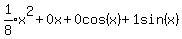 expr%281%2F8%29x%5E2+%2B+0x+%2B+0cos%28x%29+%2B+1sin%28x%29