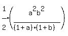 expr%281%5E%22%22%2F2%5E%22%22%29%2A%28a%5E2b%5E2%2F%28%281%2Ba%29%281%2Bb%29%29%29