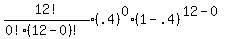 expr%2812%21%2F%280%21%2812-0%29%21%29%29%28.4%29%5E0%281-.4%29%5E%2812-0%29